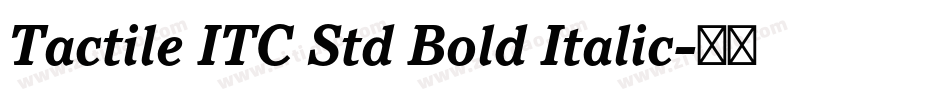 Tactile ITC Std Bold Italic字体转换